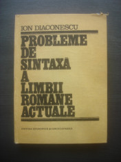 ION DIACONESCU - PROBLEME DE SINTAXA A LIMBII ROMANE ACTUALE foto