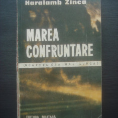 HARALAMB ZINCĂ - MAREA CONFRUNTARE