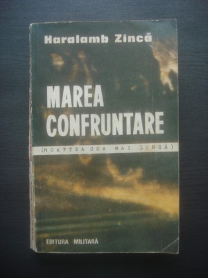 HARALAMB ZINCĂ - MAREA CONFRUNTARE foto