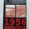 Rezistenta Anticomunista, Revolutia din Ungaria 1956: &quot;1956 Explozia&quot;
