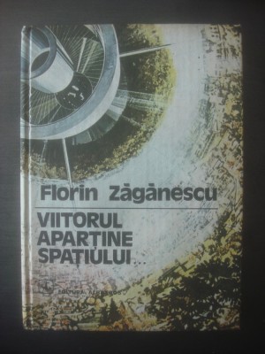 FLORIN ZĂGĂNESCU - VIITORUL APARTINE SPATIULUI foto