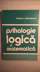 Nicolae Margineanu - Psihologie logica si matematica (Editura Dacia, 1975) foto