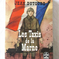 "LES TAXIS DE LA MARNE", Jean Dutourd, 1964. Colectia LE LIVRE DE POCHE