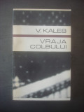 V. KALEB - VRAJA COLBULUI