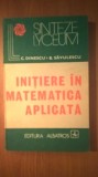 Cumpara ieftin Initiere in matematica aplicata - C. Dinescu; B. Savulescu (Albatros, 1984)