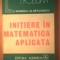 Initiere in matematica aplicata - C. Dinescu; B. Savulescu (Albatros, 1984)