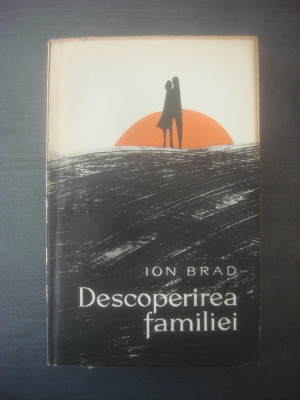 ION BRAD - DESCOPERIREA FAMILIEI foto