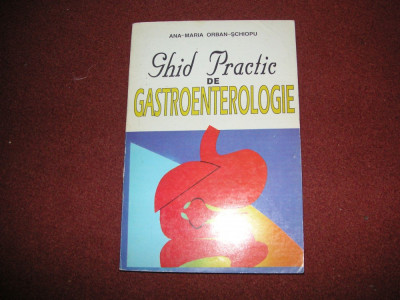 Ghid practic de gastroenterologie - Ana-Maria Orban - Schiopu foto