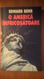 Cumpara ieftin Edward Behr - O America infricosatoare (Editura Humanitas, 2004; editia a 2-a)