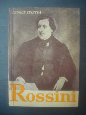 GEORGE SBARCEA - ROSSINI SAU TRIUMFUL OPEREI BUFE foto