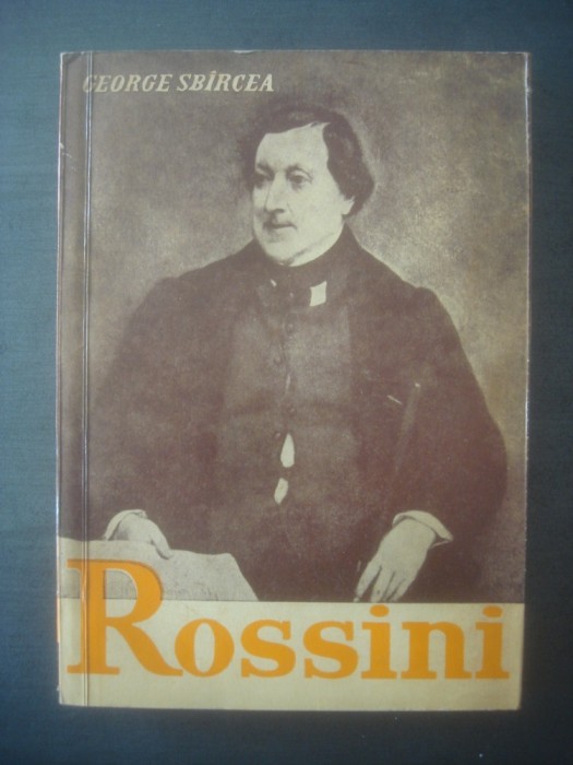 GEORGE SBARCEA - ROSSINI SAU TRIUMFUL OPEREI BUFE