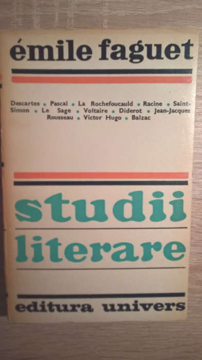 Emile Faguet - Studii literare (Editura Univers, 1975)