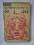 (C344) GHEORGHE SCHWARZ - OM SI LEGE