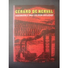 GERARD DE NERVAL - INSEMNARILE UNUI CALATOR ENTUZIAST