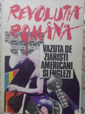 Revolutia Romana Vazuta De Ziaristi Americani Si Englezi - Colectiv ,400055 foto