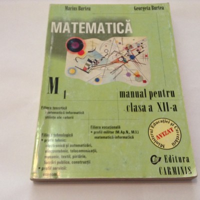 Matematica M1. Manual pentru clasa a XII-a - Marius Burtea, Georgeta Burtea foto