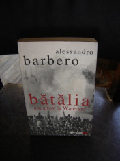 BATALIA. ASA A FOST LA WATERLOO - ALESSANDRO BARBERO foto