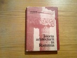 ISTORIA ARHITECTURI IN ROMANIA - Gh. Curinschi Vorona - Tehnica, 1981, 403 p.