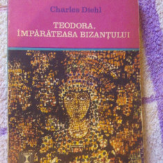 Teodora,imparateasa bizantului-Charles Diehl