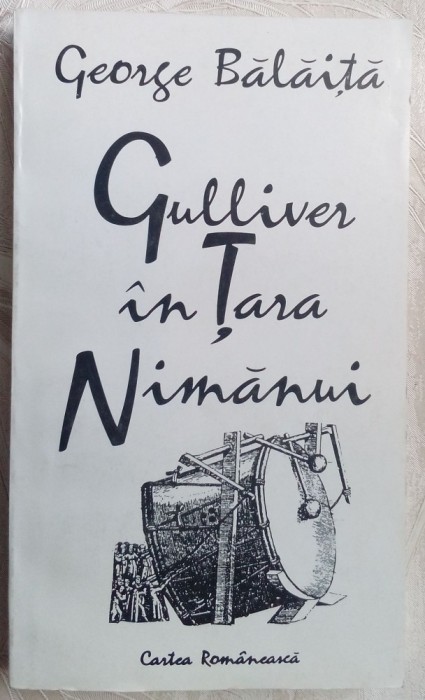 GEORGE BALAITA - GULLIVER IN TARA NIMANUI (TEXTE, 1964-1988 / 1990-1994)