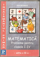 Culegere Probleme Matematica clasele I-IV- Ion Petrica foto