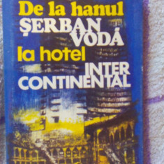 De la hanul Serban Voda la hotel InterContinental-Ioan Paraschiv,T.Iliescu