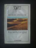 MICHAEL ONDAATJE - PACIENTUL ENGLEZ