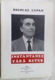 NICOLAE LUPAN - INSTANTANEE FARA RETUS (1995, EVF BUCURESTI / NISTRU BRUXELLES)