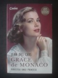 JEAN DES CARS - GRACE DE MONACO (POVESTEA UNEI PRINȚESE)