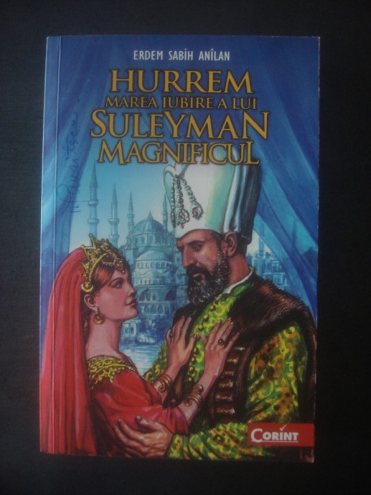 ERDEM SABIH AN&Icirc;LAM - HURREM MAREA IUBIRE A LUI SULEYMAN MAGNIFICUL