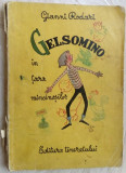 GIANNI RODARI - GELSOMINO IN TARA MINCINOSILOR (ed. 1966 / desene RAUL VERDINI)