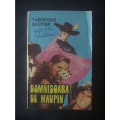 THEOPHILE GAUTIER - DOMNISOARA DE MAUPIN