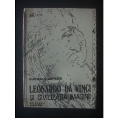 GHEORGHE GHIȚESCU - LEONARDO DA VINCI ȘI CIVILIZAȚIA IMAGINII