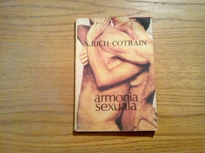 ARMONIA SEXUALA - A. Rich-Cotrain - Editura Diamant, 1992, 157 p. foto