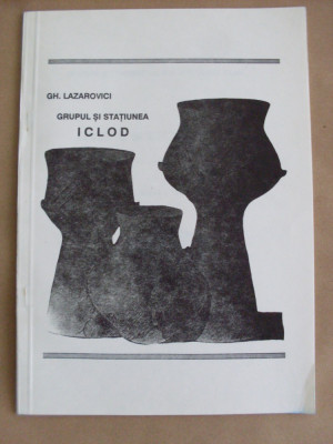 GH. LAZAROVICI - GRUPUL SI STATIUNEA ICLOD / DIE GRUPPE UND STATION ICLOD(1991) foto