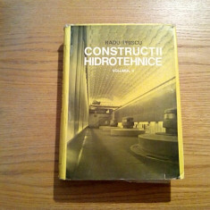 CONSTRUCTII HIDROTEHNICE Vol. II - Radu Priscu - Editura Didactica, 1974, 818 p.