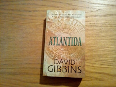 ATLANTIDA - David Gibbins - Editura Rao, 2005, 442 p. foto