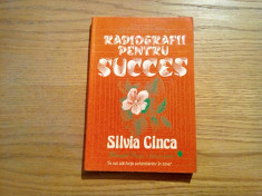 RADIOGRAFII PENTRU SUCCES - Silvia Cinca - Editura Contact, 1993, 128 p. foto