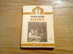 NEBUNIA - Roland Jaccard - Editura de Vest, Colectia &amp;quot;Initieri&amp;quot;, 1994, 174 p. foto