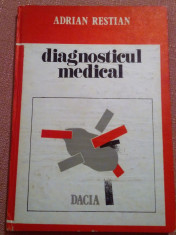 Diagnosticul medical. Editura Dacia, 1988 - Adrian Restian foto