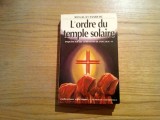 L`ORDRE DU TEMPLE SOLAIRE - Renoud Marhic (autograf) - 1996, 308 p., Alta editura