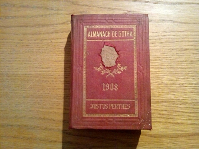ALMANACH DE GOTHA Annuaire Genealogique, Diplomatique, Statistique -1908, 1194p.