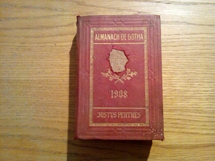 ALMANACH DE GOTHA Annuaire Genealogique, Diplomatique, Statistique -1908, 1194p.