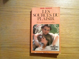 LES SOURCES DU PLAISIR - 60 Confessions Sexuelles - Paris, 1981, 285 p., Alta editura