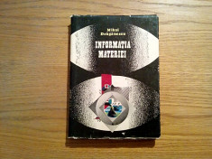 INFORMATIA MATERIEI - Mihai Draganescu - Editura Academiei, 1990, 253 p. foto