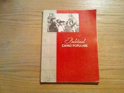 Buletinul CHINEI POPULARE * Nr. 5 Decembrie 1954 - Ambasada R.P. Chineze, 127 p. foto