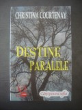 CHRISTINA COURTENAY - DESTINE PARALELE