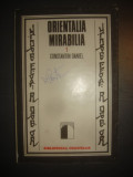 CONSTANTIN DANIEL - ORIENTALIA MIRABILIA (1976, editie cartonata)
