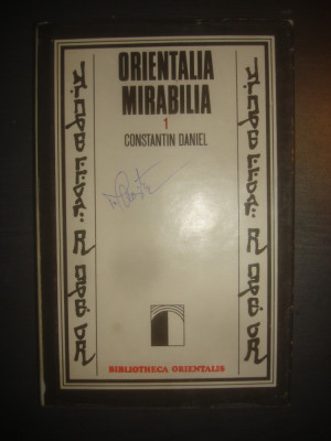 CONSTANTIN DANIEL - ORIENTALIA MIRABILIA (1976, editie cartonata) foto