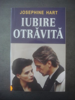 JOSEPHINE HART - IUBIRE OTRĂVITĂ foto